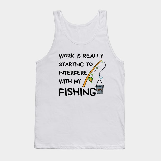 Funny Fishing Quote - Fishing Lover Tank Top by Rubi16